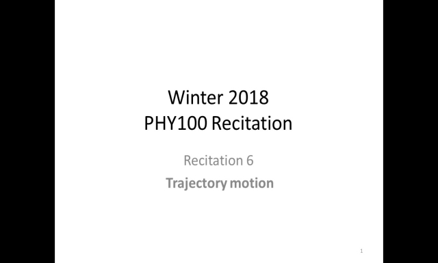 Winter 2018 - PHY100 - Recitation6